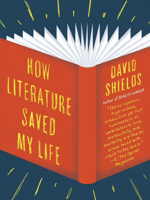 Title details for How Literature Saved My Life by David Shields - Wait list